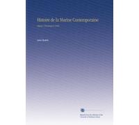 Histoire de la Marine Contemporaine: Depuis 1784 Jusqu'à 1848. (French Edition)