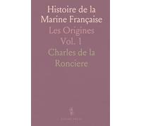Histoire de la Marine Française: Les Origines