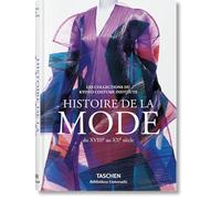 Histoire de la mode du XVIIIe au XXe siècle: Une histoire de la mode du XVIIIe au XXe siècle, les collections du Kyoto Costume Institute (Bibliotheca Universalis)