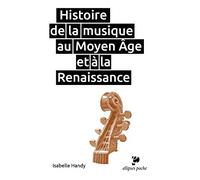 Histoire de la musique au Moyen Age et à la Renaissance (Poche)