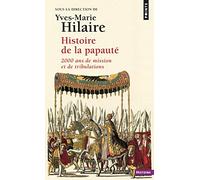 Histoire de la papauté. 2000 ans de mission et de tribulations (Points Histoire)