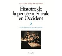 Histoire de la pensée médicale en Occident, t.2: De la Renaissance aux Lumières (Science ouverte référence, 2)