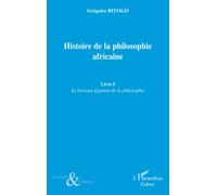 Histoire de la philosophie africaine: Livre I Le berceau égyptien de la philosophie