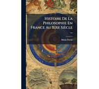 Histoire De La Philosophie En France Au Xixe Siècle ...