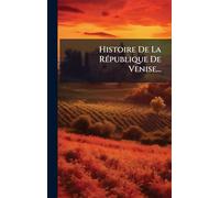 Histoire De La RÃ(c)publique De Venise...