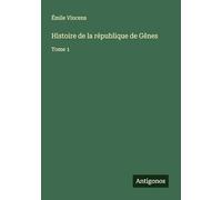 Histoire de la république de Gênes: Tome 1