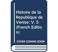 Histoire de la République de Venise: V. 5 (French Edition)