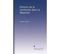 Histoire de la révolution dans la Mayenne: Volume 3