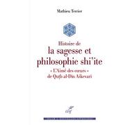 Histoire de la sagesse et philosophie shi'ite: "L'Aimé des coeurs" de Qutb al-Din Askevari