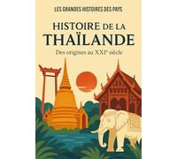 Histoire de la Thaïlande: Des origines au XXIème siècle