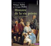 Histoire de la vie privée - Tome 3: De la Renaissance aux Lumières (Points Histoire)