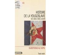 Histoire De La Yougoslavie De 1945 À Nos Jours (ebook)