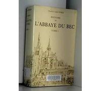 Histoire de l'abbaye du Bec, par le chanoine Porée