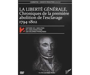 Histoire de l'abolition de l'esclavage dans les colonies françaises 2 - Liberté générale : chronique de la première abolition de l'esclavage 1794-1802 [Francia] [DVD]