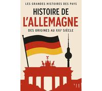 Histoire de l'Allemagne: Des origines au XXIème siècle