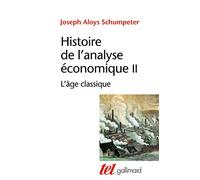 Histoire de l'analyse économique (Tome 2-L'âge classique (1790 à 1870))
