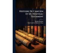 Histoire De L'ancien Et Du Nouveau Testament