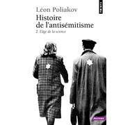 Histoire de l'antisémitisme, tome 2: L'Âge de la science, tome 2 (Points Histoire, 2)
