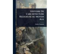 Histoire De L'architecture Religieuse Au Moyen à ge