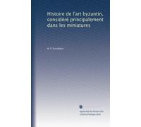 Histoire de l'art byzantin, considéré principalement dans les miniatures (2)