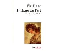 Histoire de l'art (Tome 4 Volume 1)-L'art moderne I): L'art moderne I 1: A32420 (Folio Essais)