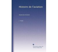 Histoire de l'aviation: étude documentaire: Volume 2