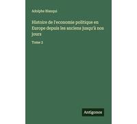 Histoire de l'economie politique en Europe depuis les anciens jusqu'à nos jours: Tome 2
