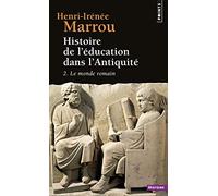 Histoire de l'éducation dans l'Antiquité: Le monde romain (Points Histoire)