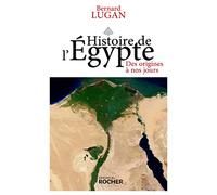 Histoire de l'Egypte: Des origines à nos jours