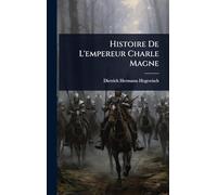Histoire De L'empereur Charle Magne