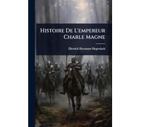 Histoire De L'empereur Charle Magne