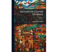 Histoire De L'empire Du BrÃ(c)sil
