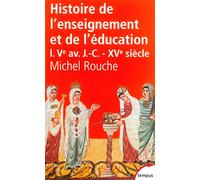 Histoire de l'enseignement et de l'éducation en France: Tome 1 : Des origines à la Renaissance