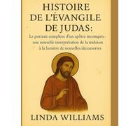 HISTOIRE DE L'ÉVANGILE DE JUDAS :: Le portrait complexe d'un apôtre incompris : une nouvelle interprétation de la trahison à la lumière de nouvelles découvertes