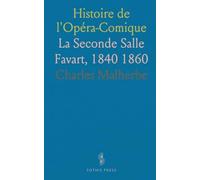Histoire de l'Opéra-Comique: La Seconde Salle Favart, 1840 1860