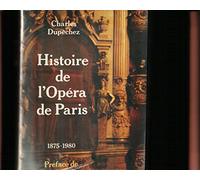 Histoire de l'Opéra de Paris: Un siècle au palais Garnier, 1875-1980