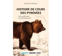 Histoire De L'Ours Dans Les Pyrénées: De la préhistoire à la réintroduction (Référence)