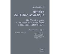 Histoire de l'union soviétique: De l'empire russe à la communauté des états indépendants 1900-1991