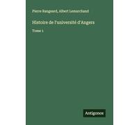 Histoire de l'université d'Angers: Tome 1