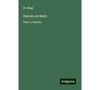 Histoire de Malte: Tome 3, Histoire