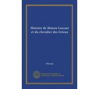Histoire de Manon Lescaut et du chevalier des Grieux (Vol-1)