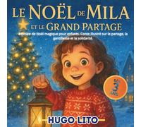 Histoire de Noël magique pour enfants. Conte illustré sur le partage, la gentillesse et la solidarité. Dès 3 ans: Un conte de Noël plein d’émotion, de ... faire rêver les enfants pendant les fêtes.