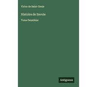 Histoire de Savoie: Tome Deuxième