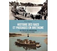 Histoire des bacs et passages en Bretagne: Golfe du Morbihan (ALBUMS HISTORIQUES LOCAUX hors A55)
