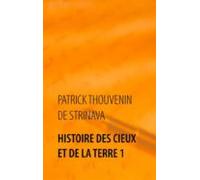 Histoire Des Cieux Et De La Terre 1 (ebook)