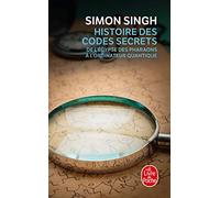 Histoire Des Codes Secrets. De L'Egypte Des Pharaons A L'Ordinateur Quantique: De l'Egypte des Pharaons à l'ordinateur quantique