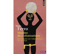 Histoire des colonisations: Des conquêtes aux indépendances (XIIIe-XXe siècle) (Points Histoire)