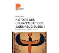 Histoire des croyances et des idées religieuses: Volume 1, De l'âge de pierre aux Mystères d'Eleusis