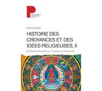 Histoire des croyances et des idées religieuses: Volume 2, De Gautama Bouddha au triomphe du christianisme