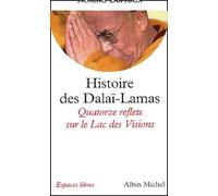 Histoire Des Dalai-Lamas. Quatorze Reflets Sur Le Lac Des Visions